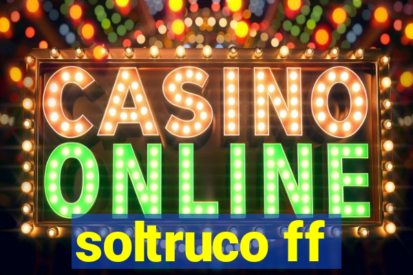 soltruco ff